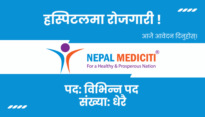 Multiple Position Opening at Nepal Mediciti Hospital